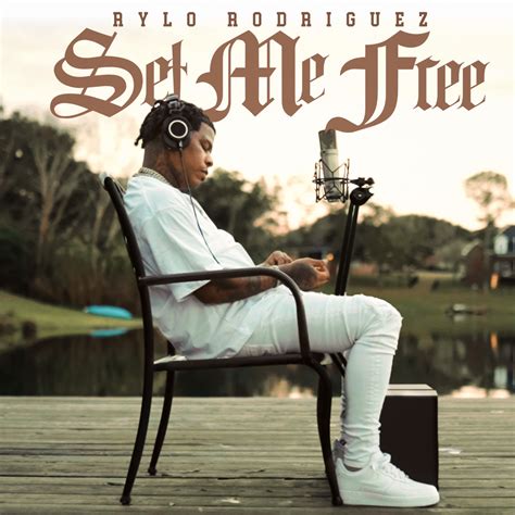 Set Me Free - Rylo Rodriguez. ... I always got some place to go. (Al Geno on the track) When my life is bound in chains. You set me free. You keep on making a way for me. …